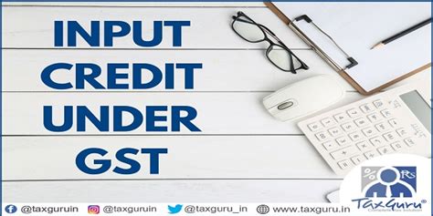 Input Credit Under Gst Explained With Examples