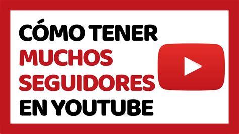 Cómo Tener Más Suscriptores en YouTube Fácil y Rápido YouTube