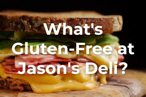 What's Gluten-Free At Jason's Deli? [Answered!] 2025