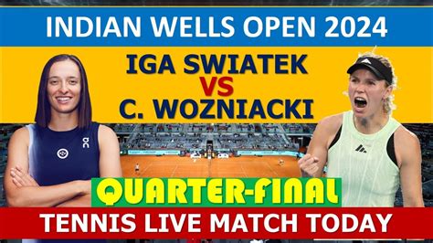 LIVE IGA SWIATEK VS CAROLINE WOZNIACKI BNP PARIBAS OPEN 2024 YouTube