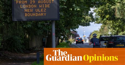 The Guardian View On London’s Low Emission Zone Doing The Right Thing Editorial The Guardian