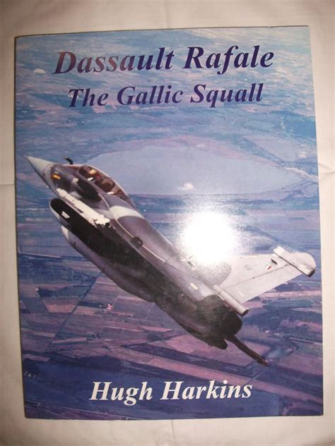 Dassault Rafale The Gallic Squall Harkins 9781903630037 Books