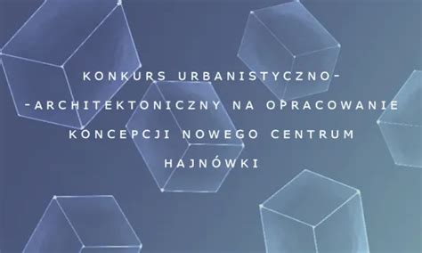 Konkurs Urbanistyczno Architektoniczny Na Opracowanie Koncepcji Nowego