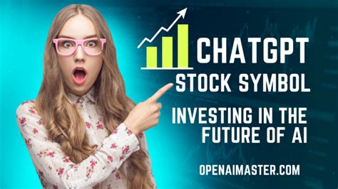 ChatGPT Stock Symbol: Investing in the Future of AI