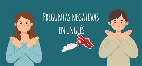 Preguntas negativas en inglés Elblogdeidiomas es