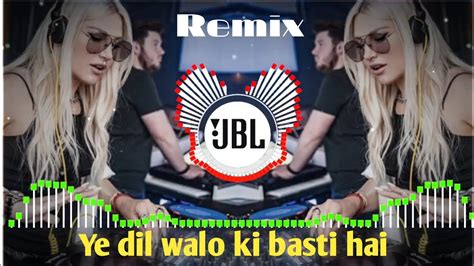 Ye Dil Walo Ki Basti Hai Chahat Ka Ileka Hai Hindi Song Dj Remix