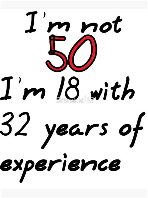 Im Not 50 Im 18 With 32 Years Experience Greeting Card For Sale By