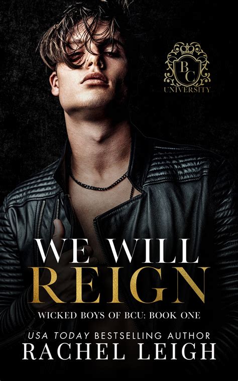 We Will Reign (Wicked Boys of BCU, #1) by Rachel Leigh | Goodreads