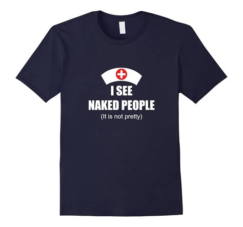 I See Naked People Funny Nurse T Shirt Art Artvinatee