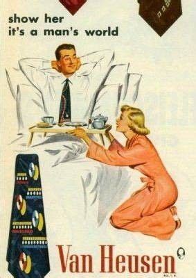 Show Her It S A Man S World With Van Heusen Ties Vintage Ads Its A