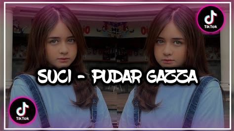 Dj Suci Pudar Gazza Dj Remix Full Bass Viral Tiktok Youtube