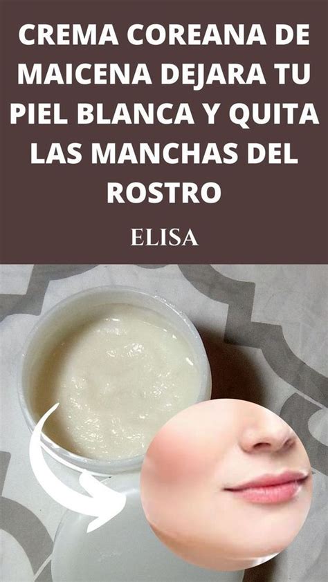 🤍 Crema Coreana Casera Para Blanquear La Piel Y Quitar Las Manchas De