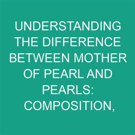 Understanding The Difference Between Mother Of Pearl And Pearls