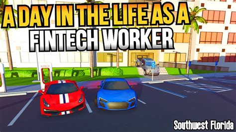 A Day In The Life As A Fintech Worker Southwest Florida Roleplay