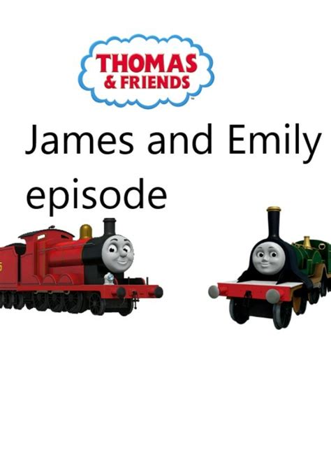 Thomas and Friends:James And Emily Episode Fan Casting on myCast