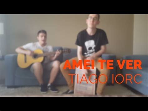 Tiago Iorc Amei te Ver Cover Voz Violão Cajon YouTube