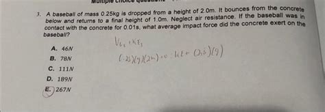 Solved 3 A Baseball Of Mass 0 25 Kg Is Dropped From A Chegg