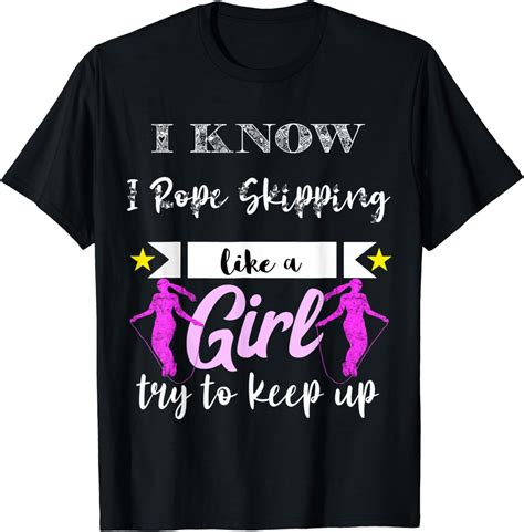 Rope Skipping Like A Girl Jump Rope Jumpers Roping Training T-Shirt