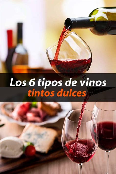 Los Tipos De Vinos Tintos Dulces Que Debes Probar Tipos De Vino