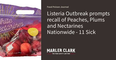 Listeria Outbreak Prompts Recall Of Peaches Plums And Nectarines