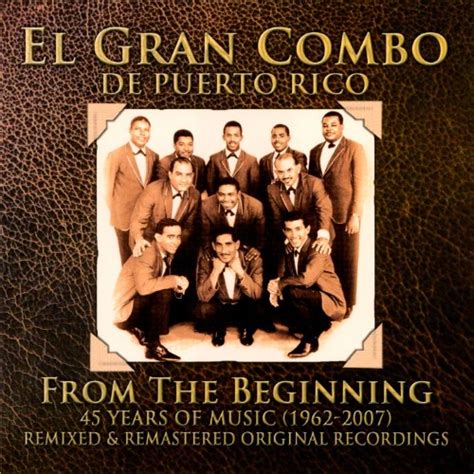 45 Years Of Music From The Beginning 1962 2007 By El Gran Combo De