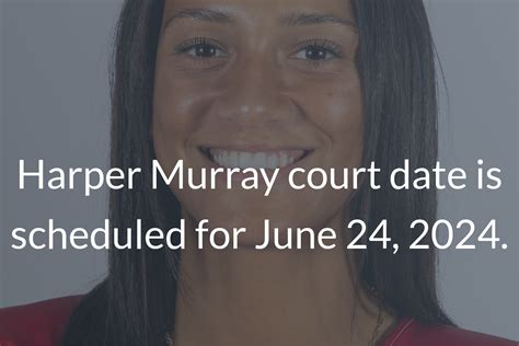 Discover Harper Murray Court Date 2024 Ng