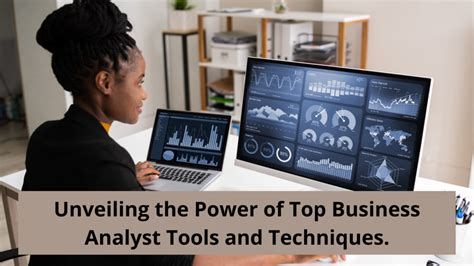 Unveiling The Power Of Top Business Analyst Tools And Techniques