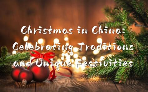 Christmas In China Celebrating Traditions And Unique Festivities