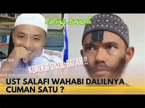 Koreksi Dalil Bid Ah Ust Salafi Wahabi Cuman Punya Dalil Youtube