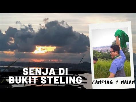 PINDAH TIDUR KE BUKIT SELILI SAMARINDA CAMPING BONFIRE KEHUJANAN