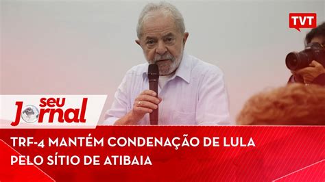 Trf Mant M Condena O De Lula Pelo S Tio De Atibaia Youtube