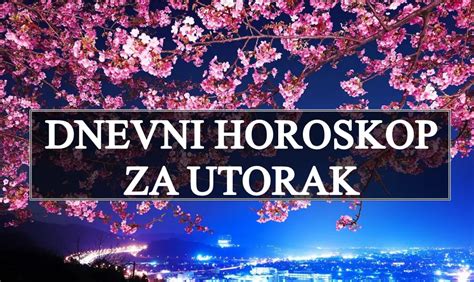 Dnevni Horoskop Za Utorak Ovan Ima Snaznu Potrebu Da Akcijom