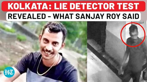 Revealed Kolkata Lie Detector Test What Accused Sanjay Roy Told CBI