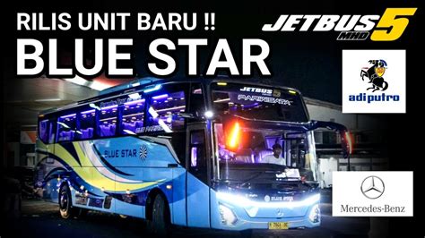 Rilis Blue Star Jetbus 5 MHD Mercedes Benz OH 1626 Karoseri Adiputro