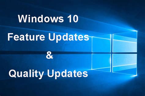 Windows 10 Updates Features Updates Quality Updates