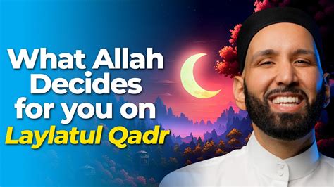 What Allah Decides For You On Laylatul Qadr Dr Omar Suleiman YouTube