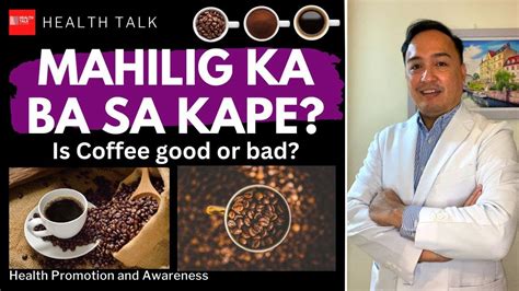 Mahilig Kaba Sa Kape Is Coffee Good Or Bad Sa Health Youtube