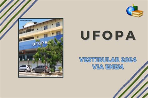 Enem Ufopa abre inscrição para Vestibular 2024