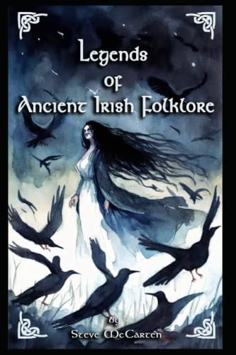 Legends of Ancient Irish Folklore by Steve McCarten | Goodreads