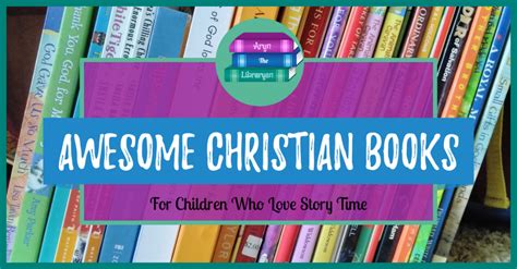 40 Awesome Christian Childrens Books Not To Miss