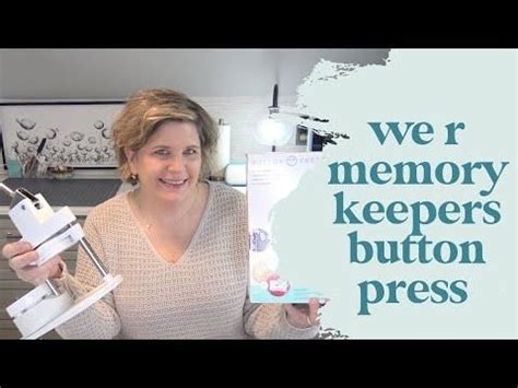 REVIEW AND HOW TO BUTTON PRESS BY WE R MEMORY KEEPERS YouTube