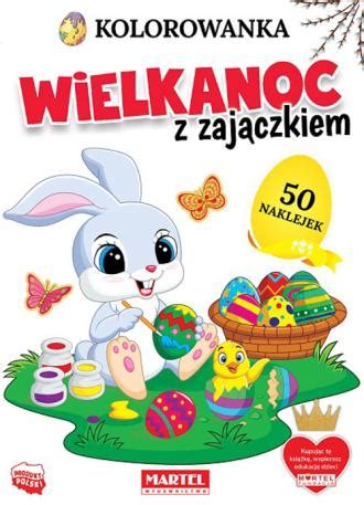 Wielkanoc Z Zaj Czkiem Kolorowanka Z Naklejkami Ksi Ka Ksi Garnia