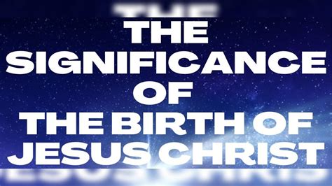 The Significance Of The Birth Of Jesus Christ Part Bbc Sunday