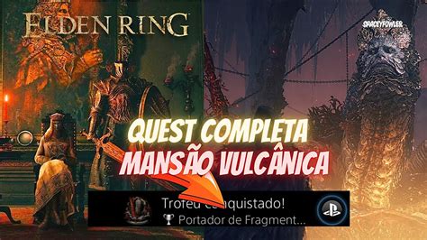 Elden Ring QUEST COMPLETA MANSÃO VUCANICA TROPHY PORTADOR DE