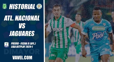 Historial Atl Tico Nacional Vs Jaguares Dominio Verdolaga Vavel