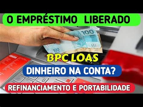 BPC LOAS EMPRÉSTIMO APROVADO QUANDO O DINHEIRO CAI NA CONTA