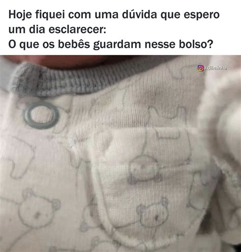 Hoje Fiquei Uma D Vida Que Espero Um Dia Esclarecer O Que Os Beb S