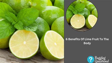 6 Benefits Of Lime Fruit To The Body Here Is What To Know Bugging