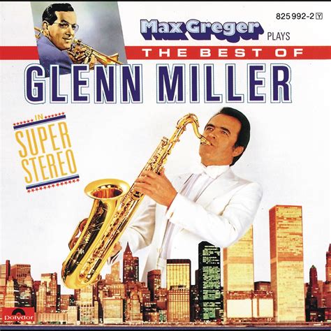 Max Greger Plays The Best Of Glenn Miller Album By Max Greger His