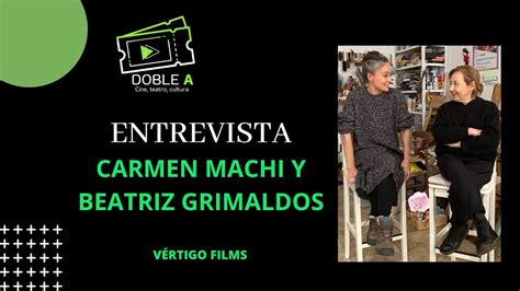 Entrevista A Carmen Machi Y Beatriz Grimaldos Verano En Diciembre